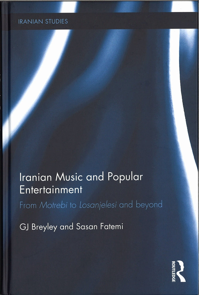 Iranian Music and Popular Entertainment (Routledge)