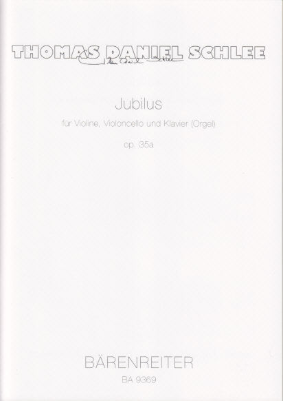 Schlee, Jubilus, op. 35a (2007) (Barenreiter)