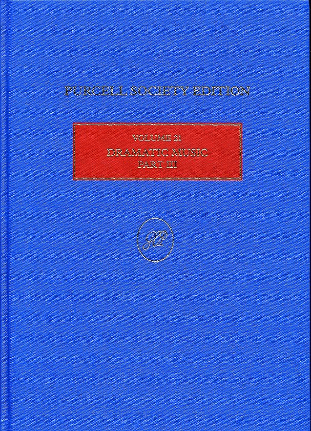 Purcell, Works 21: Dramatic Music 3 (Stainer & Bell)
