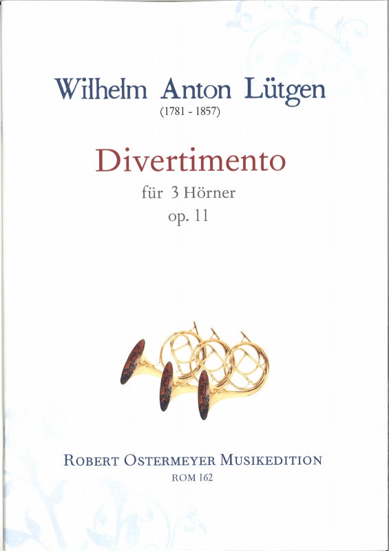 Lutgen, Divertimento op. 11 (3Hn) (Robert Ostermeyer)