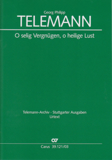 Telemann, O selig Vergnugen TWV 1/1212 (Carus)