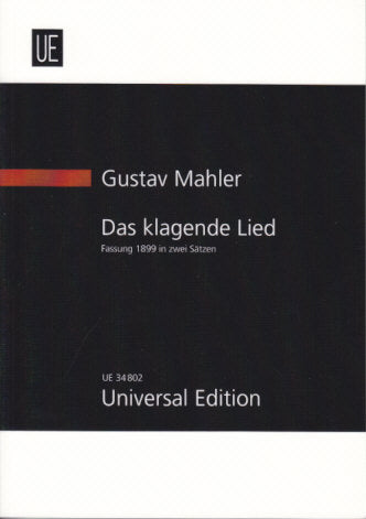 Mahler, Klagende Lied in 2 Satzen (1899) (Universal)