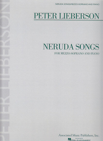 Lieberson, Neruda Songs (AMP)