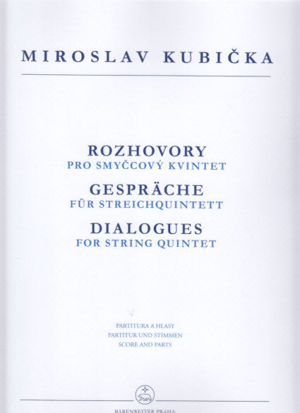 Kubicka, Dialogues for String Quintet (Barenreiter Praha)