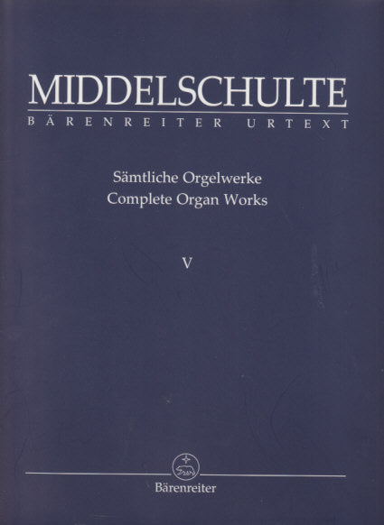 Middelschulte, Samtliche Orgelwerke 5 (Barenreiter)