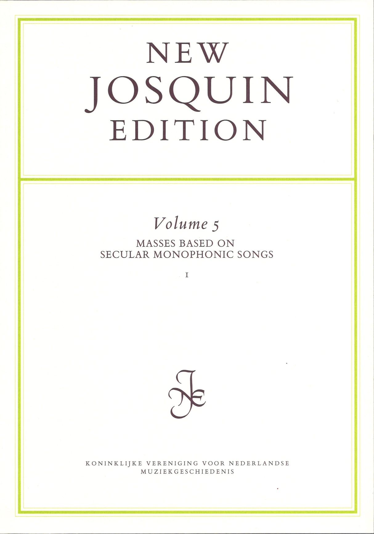 New Josquin Edition 5: Masses (KVNM)