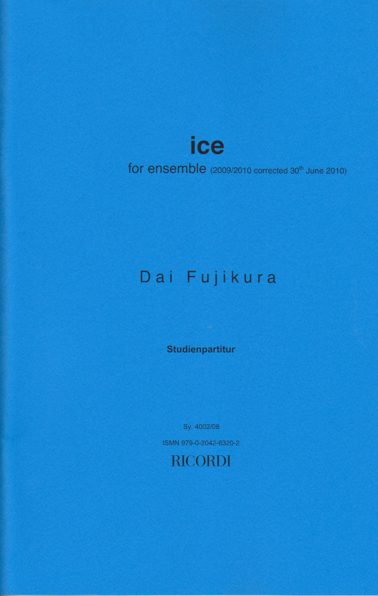 Fujikura, Ice for ensemble (2009/10) (Ricordi)