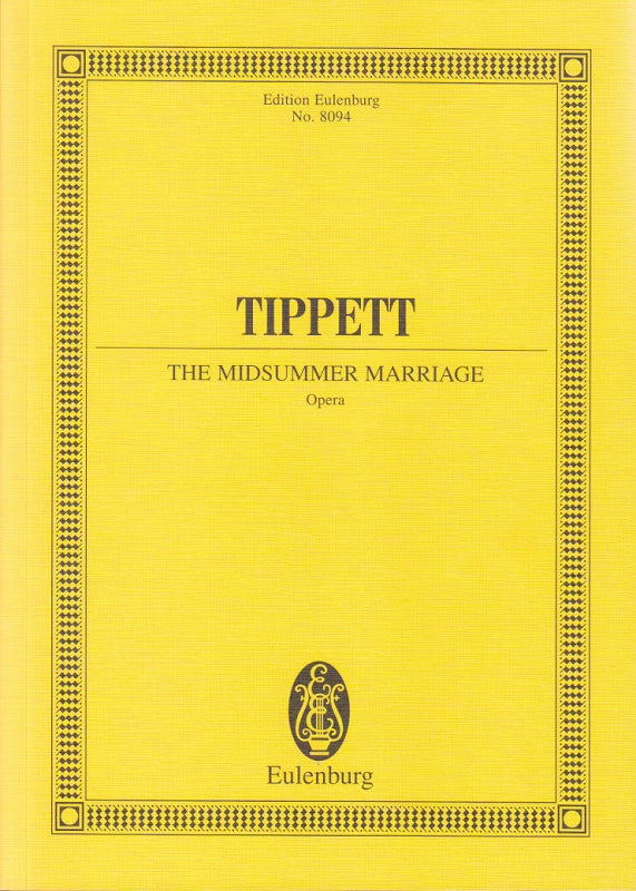 Tippett, Midsummer Marriage: Opera (Eulenburg)
