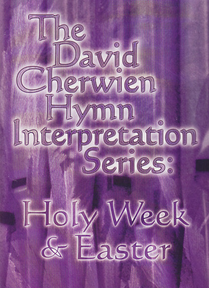 Cherwien Hymn Interpretation: Holy Week (Sacred Music)