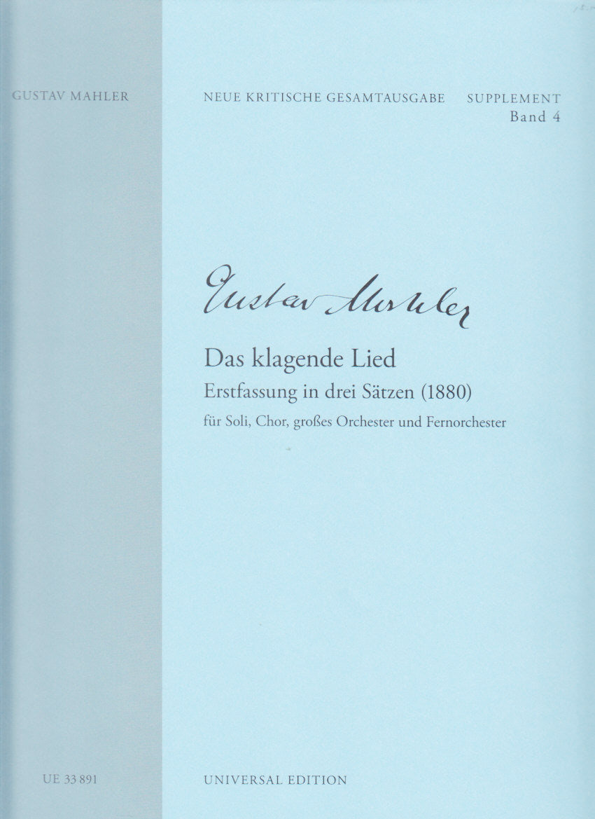 Mahler, Klagende Lied (1889) (Suppl. 4) (Universal)