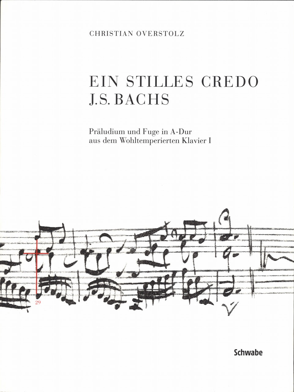 Overstolz, Ein stilles Credo J.S.Bach (Schwabe)