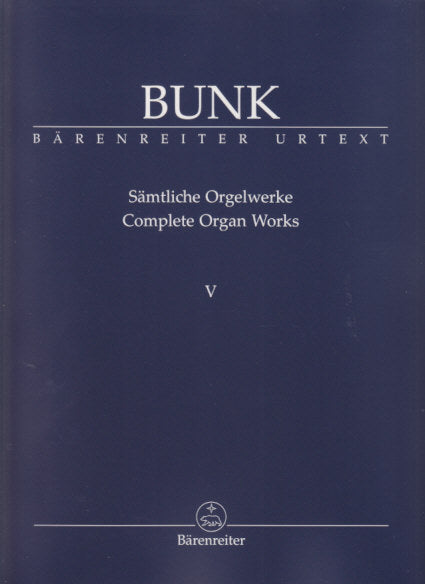 Bunk, Samtliche Orgelwerke 5 (Barenreiter)