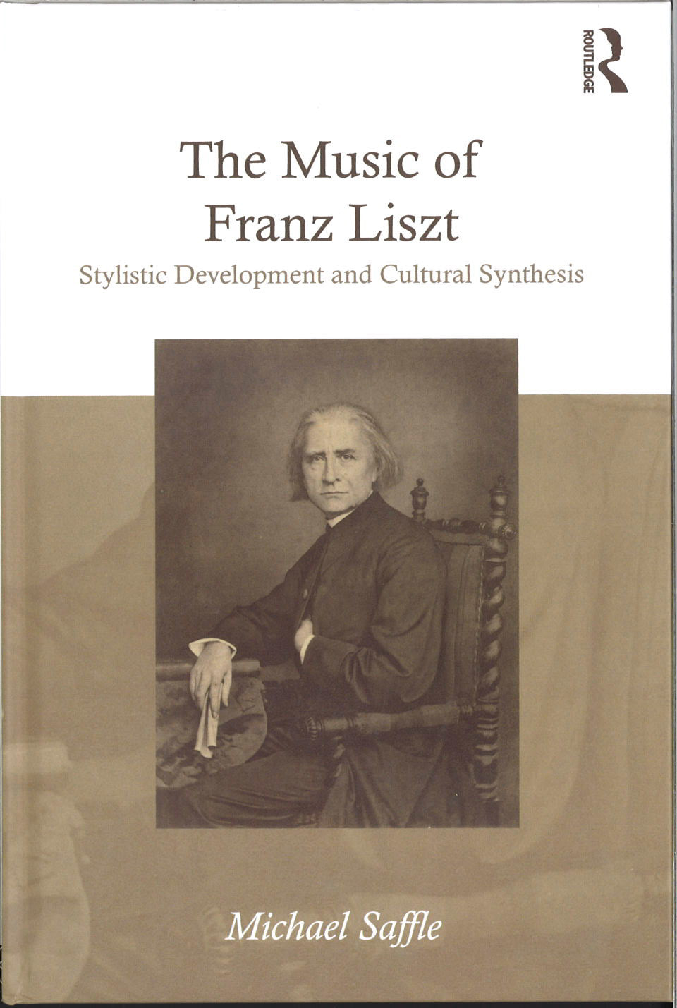Saffle, Music of Franz Liszt: Stylistic (Ashgate/Routldge)