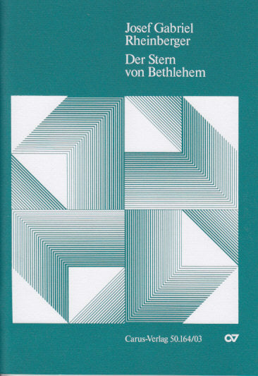 Rheinberger, Stern von Bethlehem op. 164 (Carus)