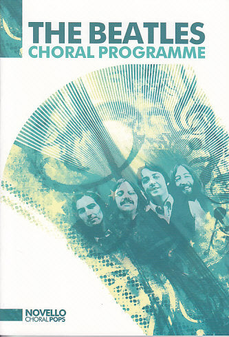Beatles Choral Programme(Mixed Choir,Pf) (Novello)