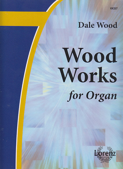 Wood Works for Organ 1 (Lorenz)