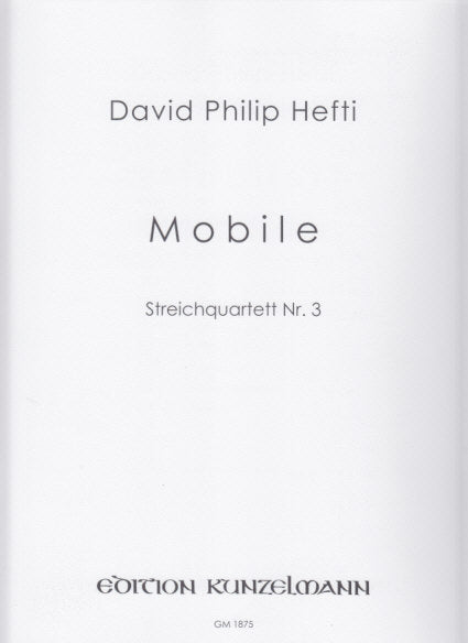 Hefti, Mobile: Streichquartett Nr. 3 (Kunzelmann)