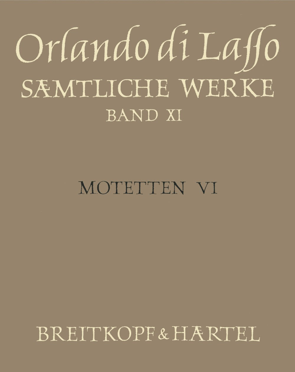 Lasso, Samtliche Werke, 2. Auflage 11 (Breitkopf)