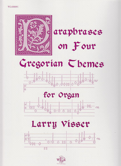 Visser, Paraphrases on 4 Gregorian Theme (Wayne Leupold)