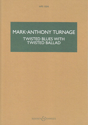 Turnage, Twisted Blues w. Twiste Ballad (Boosey)