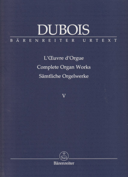 Dubois, Oeuvre d'orgue 5 (Barenreiter)