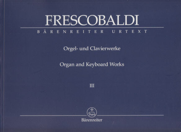 Frescobaldi, Orgel-/Klavierwerke 3 (Barenreiter)