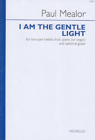 Mealor, I am the Gentle Light (Novello)