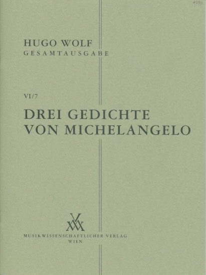 Wolf, 3 Gedichte von Michelangelo (6/7) (Musikwissenschaftlicher Verlag)