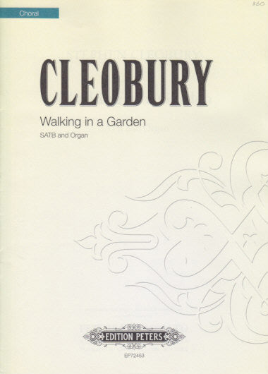Cleobury, Walking in a Garden (SATB,Org) (Peters)