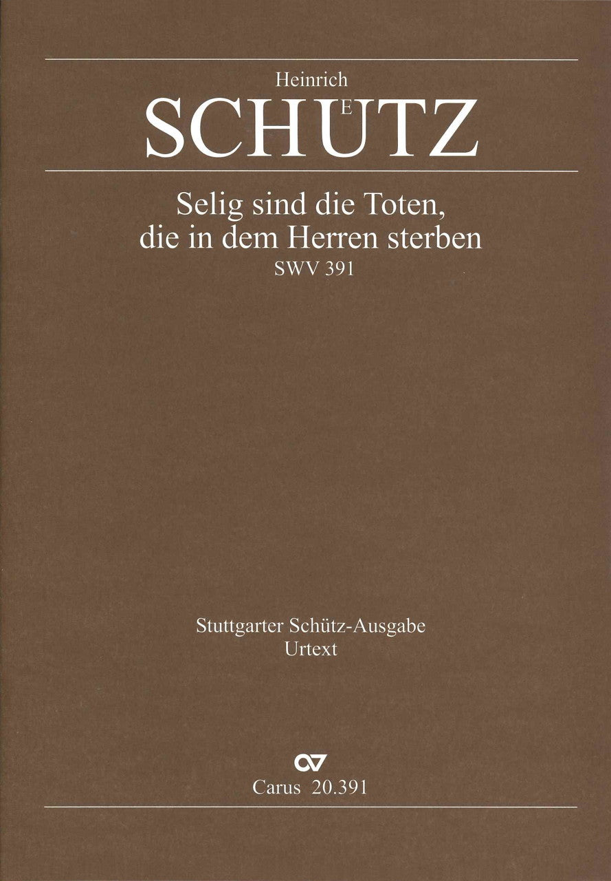 Schutz, Selig sind die Toten SWV 391 (Carus)
