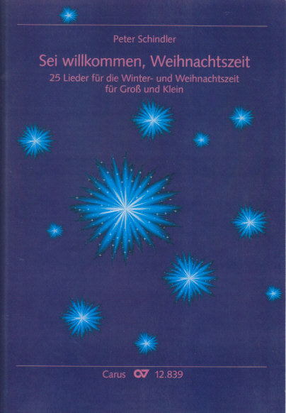 Schindler, Sei willkommen, Weihnachts (Carus)