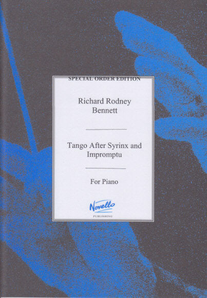 Bennett, Tango after Syrinx & Impromptu (Novello)