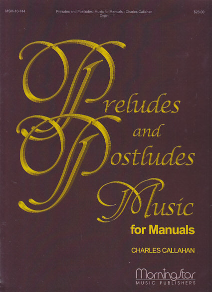 Preludes and Postludes Music for Manuals (MorningStar Music)