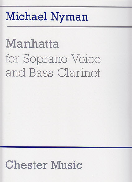 Nyman, Manhatta for Soprano & Bass Clar. (Chester)