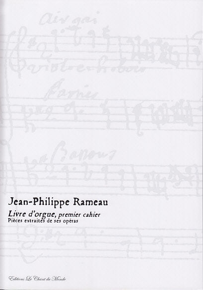 Rameau, Livre d'orgue 1 (Chant du Monde)