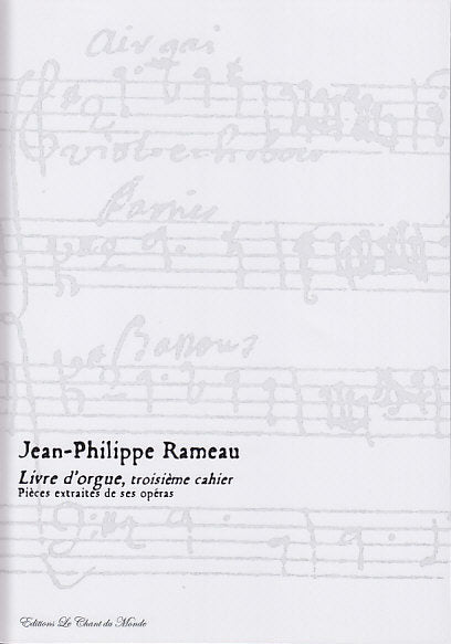 Rameau, Livre d'orgue 3 (Chant du Monde)