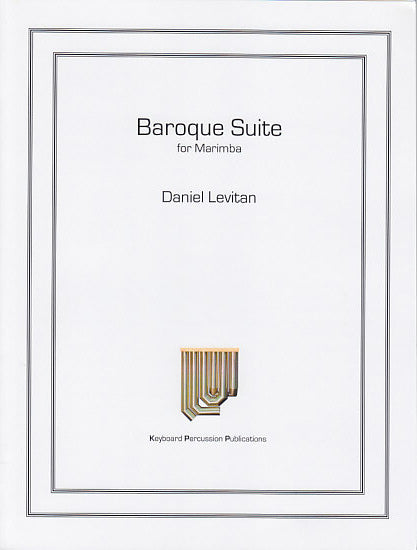Levitan, Baroque Suite for Marimba (Keyboard Percussion Publications)