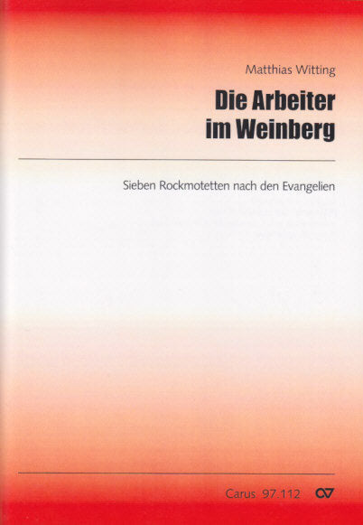 Witting, Arbeiter im Weinberg: Rockmotet (Carus)