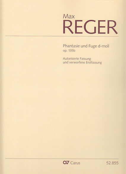 Reger, Phantasie und Fuge in d op. 135b (Carus)