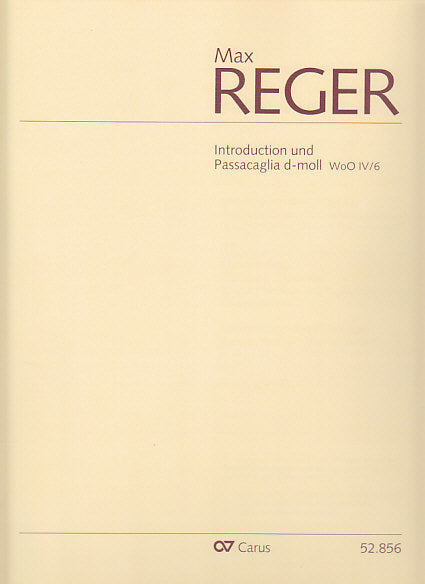 Reger, Introduction & Passacaglia in d (Carus)