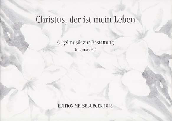 Christus, der ist mein Leben (Merseburger)