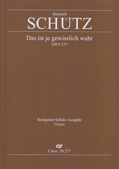 Schutz, Das ist je gewisslich wahr (Carus)