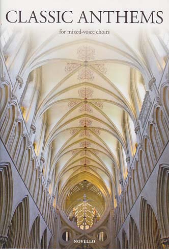 Classic Anthems for mixed-voice choir (Novello)