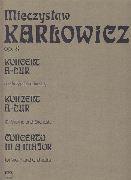 Karlowicz, Dziela 5: Vn. Conc. op. 8 (PWM)