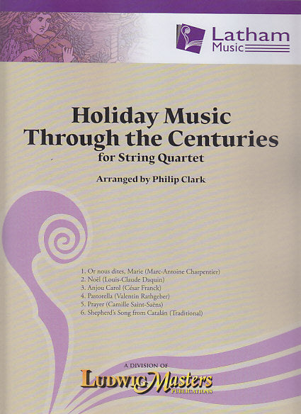 Holiday Music Through the Centuries (Latham Music/LudwigMasters)