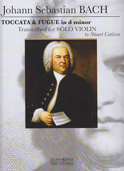 Bach, Toccata and Fugue in d (Vn Solo) (Lauren Keiser)
