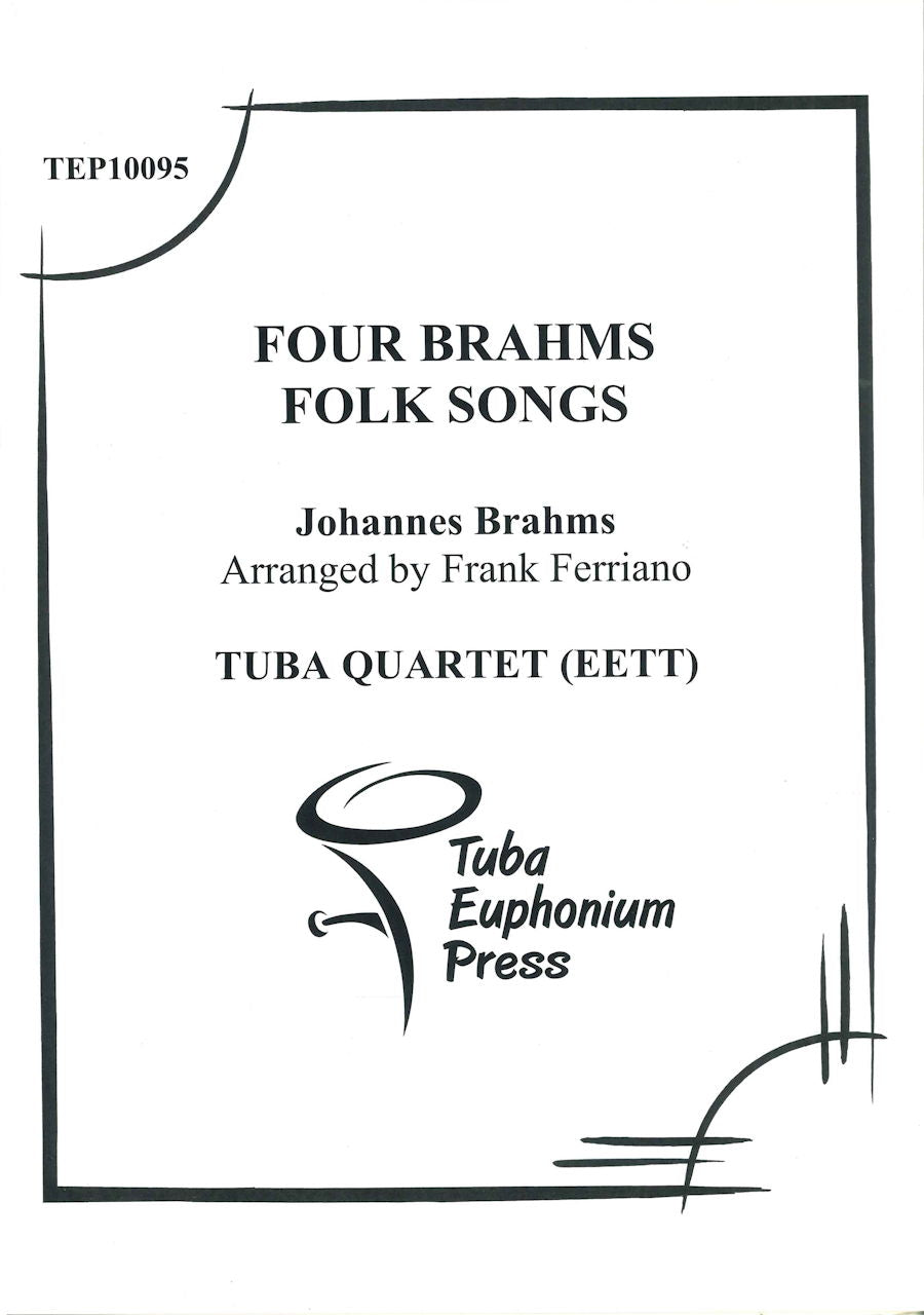Brahms, Four Brahms Folk Songs (Tuba-Euphonium Press)