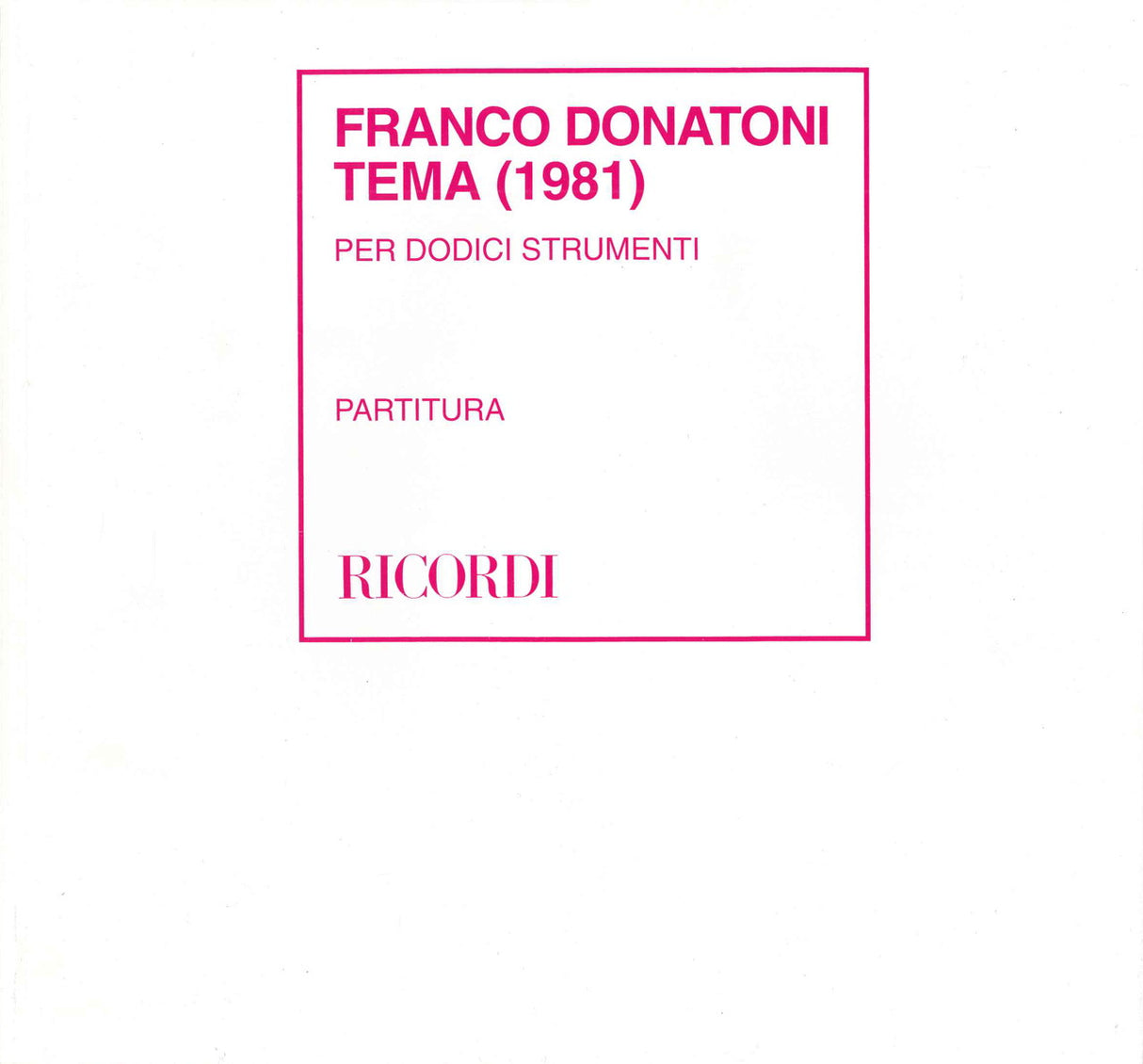 Donatoni, Tema (1981) per 12 strumenti (Ricordi)