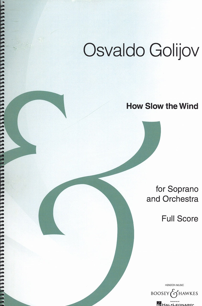 Golijov, How Slow the Wind (Sop,Orch) (Boosey)