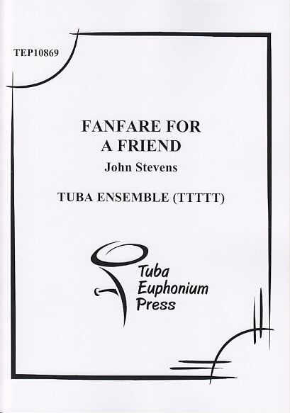 Stevens, Fanfare for a Friend (Tuba-Euphonium Press)